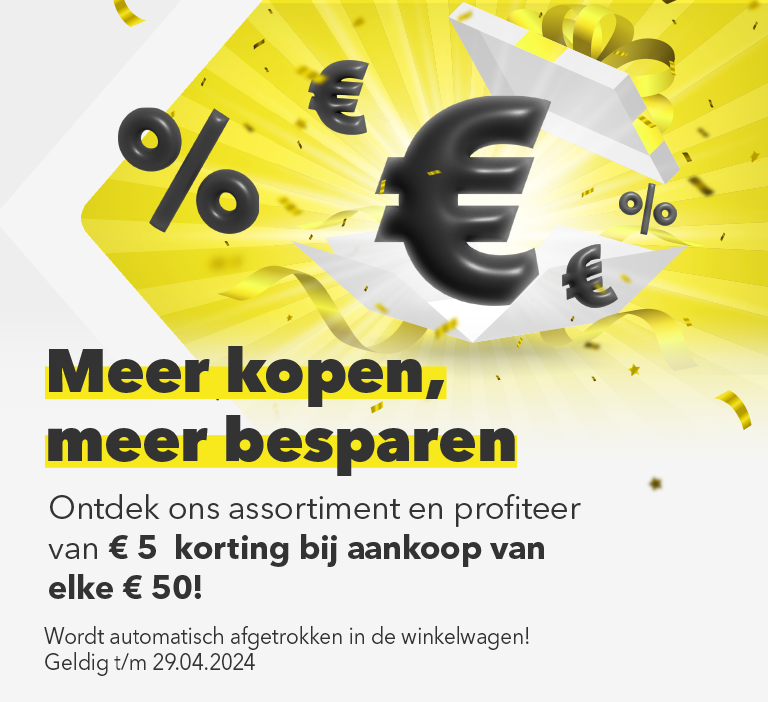 Meer kopen, meer besparen - Ontdek ons assortiment en profiteer van € 5 korting bij aankoop van elke € 50!